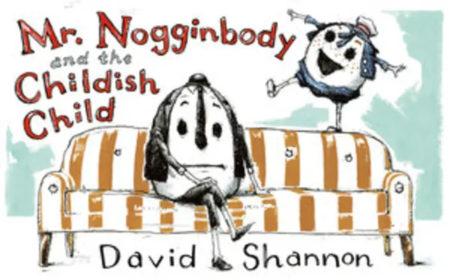 Pán Nogginbody a detské dieťa - Mr. Nogginbody and the Childish Child