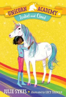 Akadémia jednorožcov č. 4: Isabel a Cloud - Unicorn Academy #4: Isabel and Cloud