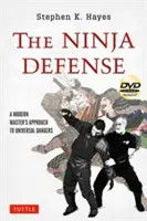 Obrana nindžov: Prístup moderného majstra k univerzálnym nebezpečenstvám [vrátane DVD] [s DVD] - The Ninja Defense: A Modern Master's Approach to Universal Dangers [Dvd Included] [With DVD]