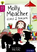 Oxford Reading Tree Story Sparks: Oxford Level 10: Molly Meacher, učiteľka 2. triedy - Oxford Reading Tree Story Sparks: Oxford Level  10: Molly Meacher, Class 2 Teacher
