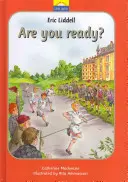 Eric Liddell: Ste pripravení?: Pravdivý príbeh Erica Liddella a olympijských hier - Eric Liddell: Are You Ready?: The True Story of Eric Liddell and the Olympic Games