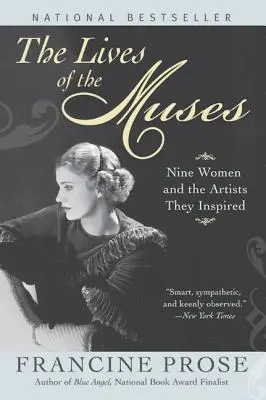 Životy múz: Deväť žien a umelci, ktorých inšpirovali - The Lives of the Muses: Nine Women & the Artists They Inspired