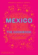 Mexiko: Kuchárska kniha - Mexico: The Cookbook