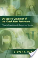 Diskurzná gramatika gréckeho Nového zákona: Praktický úvod do vyučovania a exegézy - Discourse Grammar of the Greek New Testament: A Practical Introduction for Teaching and Exegesis