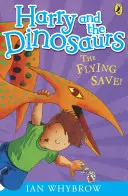 Harry a dinosaury: Lietajúca záchrana! - Harry and the Dinosaurs: The Flying Save!