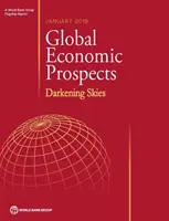 Globálne ekonomické vyhliadky, január 2019: Stmievajúca sa obloha - Global Economic Prospects, January 2019: Darkening Skies