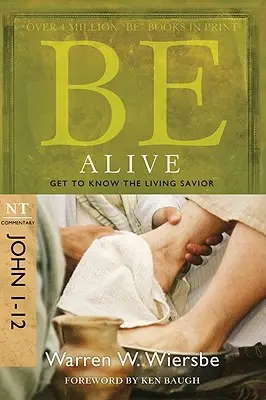Buďte živí (Ján 1-12): Spoznajte živého Spasiteľa - Be Alive (John 1-12): Get to Know the Living Savior
