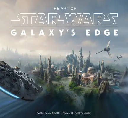 Umenie Star Wars: Galaxy's Edge - The Art of Star Wars: Galaxy's Edge
