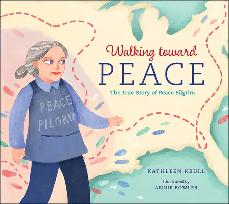 Kráčame k mieru: Pútnik mieru: Príbeh odvážnej ženy, ktorá sa volala Peace Pilgrim - Walking Toward Peace: The True Story of a Brave Woman Called Peace Pilgrim