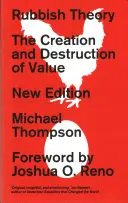 Teória odpadu: Tvorba a ničenie hodnôt - druhé vydanie - Rubbish Theory: The Creation and Destruction of Value - Second Edition
