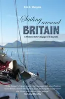Plavba okolo Británie: Víkendová plavba námorníka v 50-dňových plavbách - Sailing Around Britain: A Weekend Sailor's Voyage in 50 Day Sails