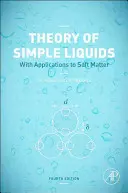 Teória jednoduchých kvapalín: S aplikáciami na mäkké látky - Theory of Simple Liquids: With Applications to Soft Matter