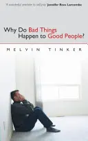 Prečo sa dobrým ľuďom stávajú zlé veci: Biblický pohľad na problém utrpenia - Why Do Bad Things Happen to Good People: Biblical Look at the Problem of Suffering