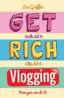 Zbohatnite na blogovaní - Get Rich Vlogging
