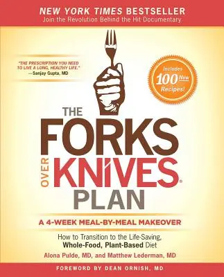 Plán na vidličkách nad nožmi: Ako prejsť na život zachraňujúcu rastlinnú stravu založenú na plnohodnotných potravinách - The Forks Over Knives Plan: How to Transition to the Life-Saving, Whole-Food, Plant-Based Diet