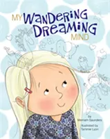 Moja blúdiaca zasnená myseľ - My Wandering Dreaming Mind