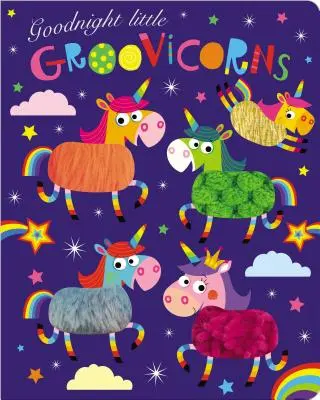 Dobrú noc, malí húsatkári - Goodnight Little Groovicorns