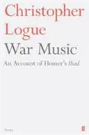 Vojnová hudba - opis Homérovej Iliady - War Music - An Account of Homer's Iliad