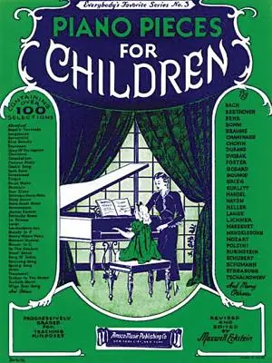 Klavírne skladby pre deti: 3: Obľúbené skladby pre všetkých - Piano Pieces for Children: Everybody's Favorite Series No. 3