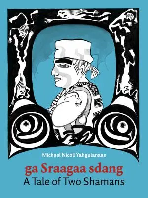 Príbeh dvoch šamanov: Haida manga - A Tale of Two Shamans: A Haida Manga