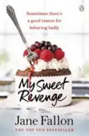 Moja sladká pomsta - lahodne zábavný a úplne neodolateľný príbeh o snahe jednej ženy vyrovnať sa - My Sweet Revenge - The deliciously fun and totally irresistible story of one woman's quest to get even