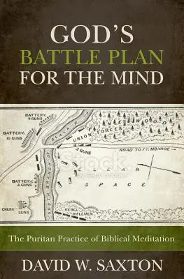Boží bojový plán pre myseľ: Puritánska prax biblickej meditácie - God's Battle Plan for the Mind: The Puritan Practice of Biblical Meditation
