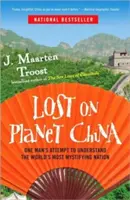 Stratení na planéte Čína: Pokus jedného človeka pochopiť najzáhadnejší národ na svete - Lost on Planet China: One Man's Attempt to Understand the World's Most Mystifying Nation