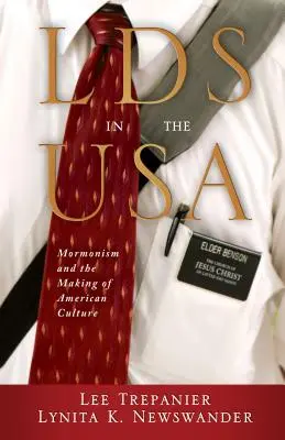 LDS v USA: Mormonizmus a vytváranie americkej kultúry - LDS in the USA: Mormonism and the Making of American Culture
