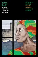 Srdce rasy: Život černošských žien v Británii - The Heart of the Race: Black Women's Lives in Britain
