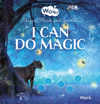 Wow! Dokážem kúzliť. Magické rastliny a zvieratá - Wow! I Can Do Magic. Magical Plants and Animals