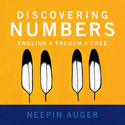 Objavovanie číslic: Angličtina * francúzština * cree - Discovering Numbers: English * French * Cree
