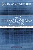 1 a 2 Tesaloničanom a Títovi: Títus: Verný život v očakávaní Kristovho príchodu - 1 and 2 Thessalonians and Titus: Living Faithfully in View of Christ's Coming
