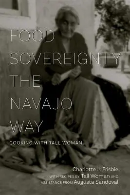 Potravinová suverenita navažským spôsobom: Varenie s vysokou ženou - Food Sovereignty the Navajo Way: Cooking with Tall Woman