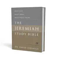 The Jeremiah Study Bible, ESV: Čo to hovorí. Čo to znamená. Čo to znamená pre vás. - The Jeremiah Study Bible, ESV: What It Says. What It Means. What It Means for You.