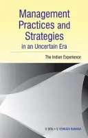 Manažérske postupy a stratégie v neistej ére: Indické skúsenosti - Management Practices and Strategies in an Uncertain Era: The Indian Experience