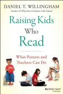 Výchova čítajúcich detí: Čo môžu urobiť rodičia a učitelia - Raising Kids Who Read: What Parents and Teachers Can Do