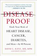 Disease-Proof: Micedica: Znížte riziko srdcových chorôb, rakoviny, cukrovky a ďalších ochorení - o 80 percent - Disease-Proof: Slash Your Risk of Heart Disease, Cancer, Diabetes, and More--By 80 Percent