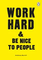 Pracujte tvrdo a buďte na ľudí milí - Work Hard & Be Nice to People