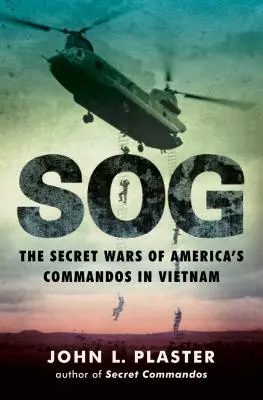 Sog: Tajné vojny amerických kománd vo Vietname - Sog: The Secret Wars of America's Commandos in Vietnam