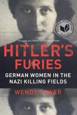 Hitlerove fúrie: Nemecké ženy na nacistických vražedných poliach - Hitler's Furies: German Women in the Nazi Killing Fields