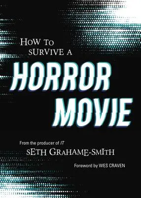 Ako prežiť horor: Všetky zručnosti, ako sa vyhnúť zabíjaniu - How to Survive a Horror Movie: All the Skills to Dodge the Kills