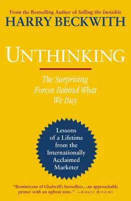 Bezmyšlienkovitosť: Prekvapivé sily, ktoré stoja za tým, čo kupujeme - Unthinking: The Surprising Forces Behind What We Buy