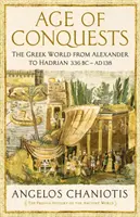 Vek výbojov - Grécky svet od Alexandra po Hadriána (336 pred n. l. - 138 n. l.) - Age of Conquests - The Greek World from Alexander to Hadrian (336 BC - AD 138)