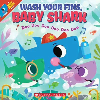 Umyj si plutvy, žraločie mláďa (kniha o žraločom mláďati) - Wash Your Fins, Baby Shark (a Baby Shark Book)