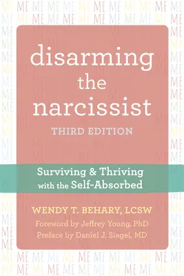Odzbrojenie narcistu: Prežiť a prosperovať so sebestredným človekom - Disarming the Narcissist: Surviving and Thriving with the Self-Absorbed