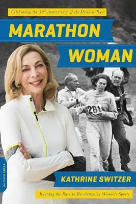 Maratónska žena: Maratónka: Bežecké preteky za revolúciu v ženskom športe (revidované vydanie) - Marathon Woman: Running the Race to Revolutionize Women's Sports (Revised)