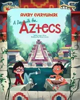 Deň s Aztékmi - A Day with the Aztecs