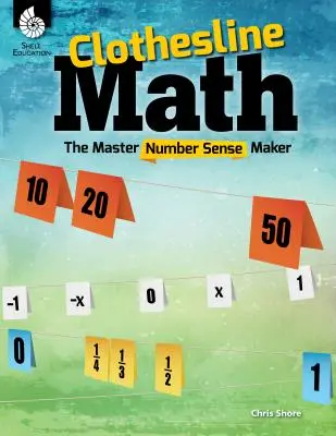 Matematika na šnúre na bielizeň: Majstrovský zmysel pre čísla - Clothesline Math: The Master Number Sense Maker