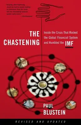Trestanie: Kríza, ktorá otriasla globálnym finančným systémom a pokorila MMF - The Chastening: Inside the Crisis That Rocked the Global Financial System and Humbled the IMF