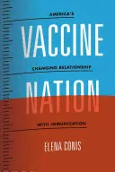Národ očkovacích látok: Zmeny v americkom vzťahu k očkovaniu - Vaccine Nation: America's Changing Relationship with Immunization